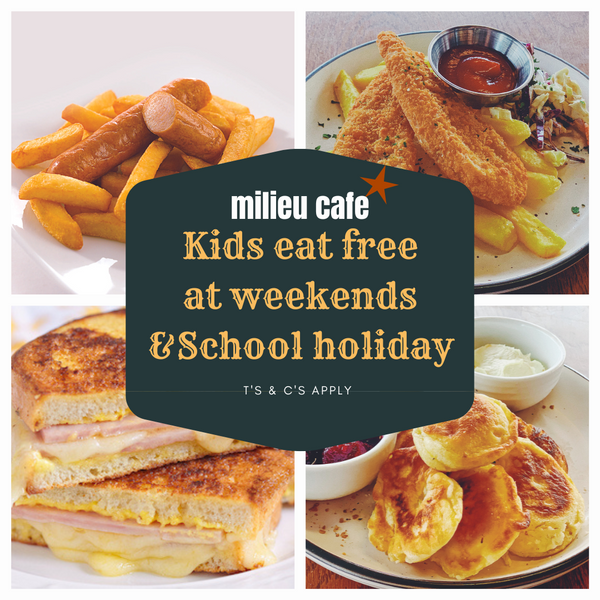 Kids eat free at weekends and school holiday!